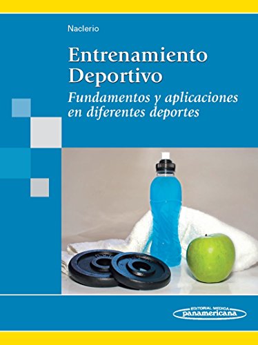 Entrenamiento Deportivo: Fundamentos y aplicaciones en diferentes deportes (Spanish Edition)