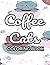 Coffee Cats Coloring Book: ...