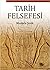 Tarih Felsefesi by Mustafa Çevik