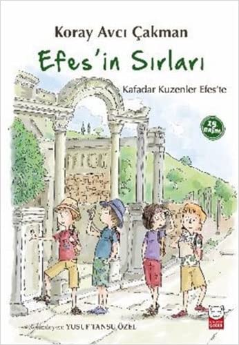 Efes'in Sırları: Kafadar Kuzenler Efes'te (Kafadar Kuzenler, #3)