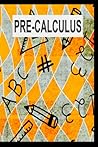 Pre-Calculus Notebook/Workbook: Simple and Clear Pre-Calculus Notebook / Workbook. Space for the question, space to work it out, and space for the answer!