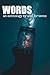 Words: An Anthology by and ...
