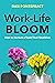 Work-Life Bloom: How to Nurture a Team that Flourishes