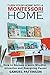 Turn Your Home into Montessori - How to Become a more Mindful, Attentive and Easygoing Parent (Child Nurturing and Development)
