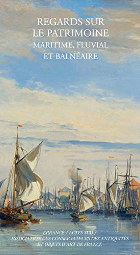Regards sur le patrimoine maritime, fluvial et balnéaire (Paperback)