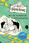 Silvester en de knallende melkbusbende