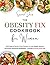 The Obesity Fix Cookbook Fo...