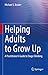 Helping Adults to Grow Up: A Practitioner's Guide to Stage Climbing