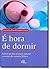 É Hora de Dormir. Ideias Pr...