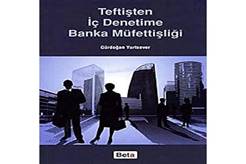Teftişten İç Denetime Banka Müfettişliği (Paperback)