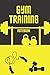 Gym Training Notebook: For ...