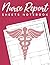 Nurse Report Sheet Notebook...
