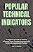 POPULAR TECHNICAL INDICATORS by Alp Simsir