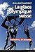 LA PLACE OLYMPIQUE SUISSE - ÉMERGENCE ET DEVENIR by Jean-Loup Chappelet
