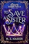 To Save a Sister (Majestic Midlife Witch #1)