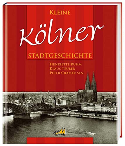 Kleine Kölner Stadtgeschichte (Hardcover)