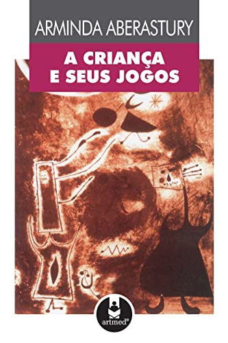 A Criança e Seus Jogos (Em Portuguese do Brasil)