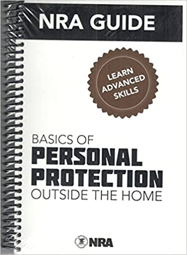 NRA Guide to the Basics of Personal Protection Outside the Home