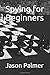Spying for Beginners by Jason Palmer