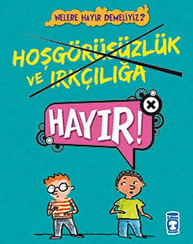 Nelere Hayir Demeliyiz? - Hosgorusuzluk ve Irkciliga Hayir! (Paperback)