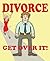 Divorce - Get Over It!
