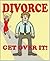 Divorce, Get Over It!