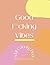 Good F*cking Vibes Adult Co...