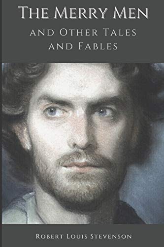 The Merry Men and Other Tales and Fables: Original Classics and Annotated