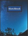 Sketchbook: Nightsky Notebook to draw and sketch Sketchbook: Nightsky Notebook to draw and sketch