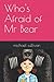 Who's Afraid of Mr Bear