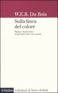 Sulla linea del colore. Razza e democrazia negli Stati Uniti e nel mondo (Paperback)