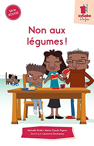 Non aux légumes ! (1 syllabe à la fois : série rouge)