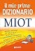 Il mio primo dizionario. MIOT