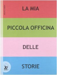 La mia piccola officina delle storie (Hardcover)