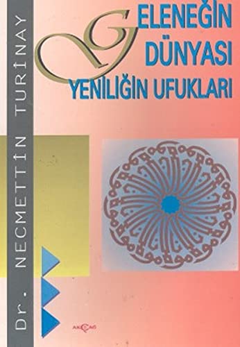Gelenegin Dunyasi Yeniligin Ufuklari (Paperback)