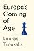 Europe's Coming of Age by Loukas Tsoukalis