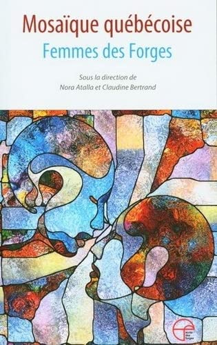 MOSAIQUE QUEBECOISE. FEMMES DES FORGES (Paperback)