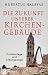 Die Zukunft unserer Kirchen...