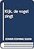 Kijk, de vogel zingt by Unknown Author Kijk, de vogel zingt by Unknown Author
