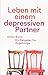 Leben mit einem depressiven...