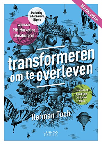 Transformeren om te overleven: marketing in het nieuwe tijdperk (Dutch Edition)