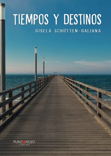 Tiempos y destinos (Spanish Edition)