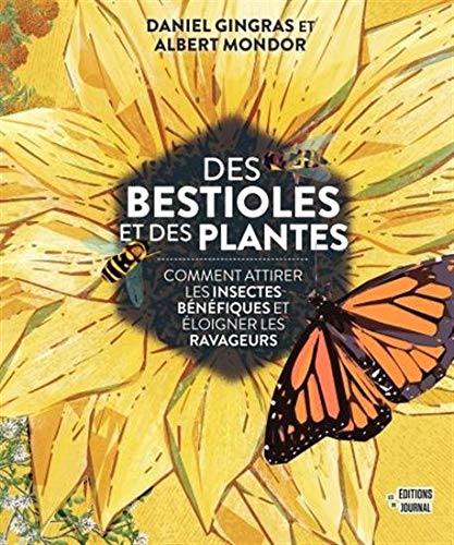 Des bestioles et des plantes. Comment attirer les insectes bénéfiques et éloigner les ravageurs (Paperback)