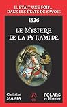 Le mystère de la pyramide: Le mystère de Falicon (Il était une fois dans les Etats de Savoie) (French Edition)