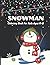Snowman Coloring Book For Kids ages 4-8: Big And Easy Snowman Winter Chrismas Backgrounds Celebrate Vacation Season Perfect Gift Coloring Pages For Girls And Boys