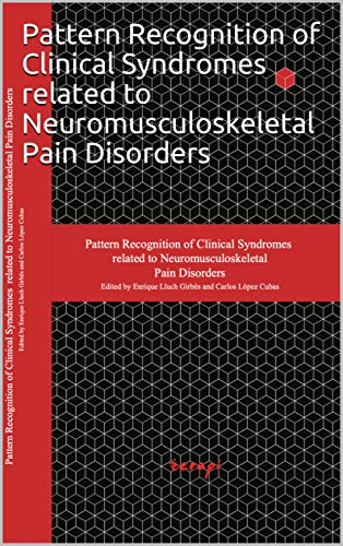 Pattern Recognition of Clinical Syndromes related to Neuromusculoskeletal Pain Disorders (Kindle Edition)