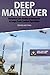 Deep Maneuver: Historical C...