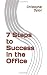 7 Steps to Success in the O...