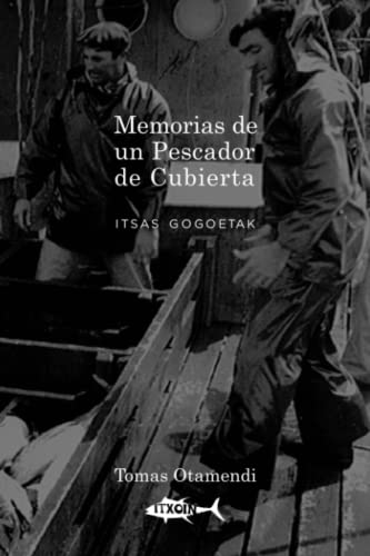 Memorias de un Pescador de Cubierta: Itsas Gogoetak (Spanish Edition)
