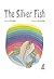 The Silver Fish